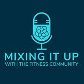 Podcast Mixing It Up With The Fitness Community