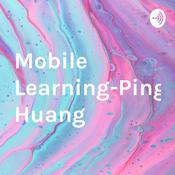 Podcast Mobile Learning-Ping Huang