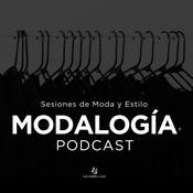 Podcast MODALOGÍA: Sesiones de Moda y Estilo