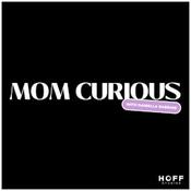 Podcast Mom Curious
