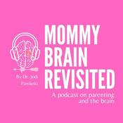 Podcast Mommy Brain Revisited