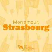 Podcast Mon amour, Strasbourg