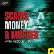 Podcast Scams, Money, & Murder