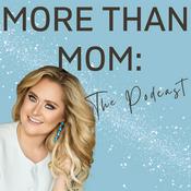 Podcast More than Mom: The Podcast