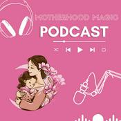 Podcast Motherhood Magic Podcast