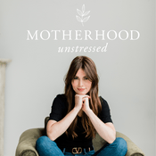 Podcast Motherhood Unstressed