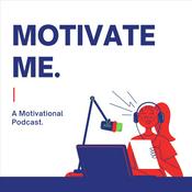 Podcast Motivate Me