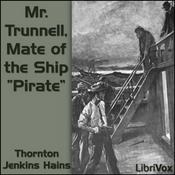 Podcast Mr. Trunnell, Mate of the Ship 'Pirate' by Thornton Jenkins Hains (1866 - 1953)