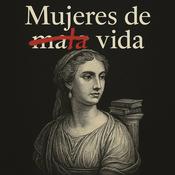 Podcast Mujeres de mala vida