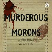Podcast Murderous Morons