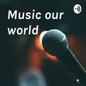 Podcast Music our world