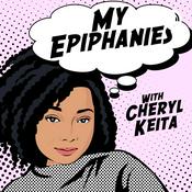 Podcast My Epiphanies with Cheryl Keita
