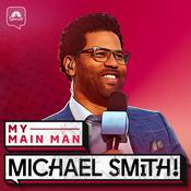 Podcast My Main Man Michael Smith
