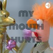 Podcast my mouth hurts