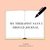 Podcast My Therapist Says I Should Journal