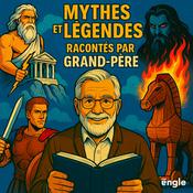 Podcast Mythes et légendes raconté par grand père