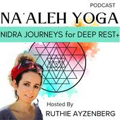 Podcast Na’aleh Yoga Nidra Journeys for Deep Rest+