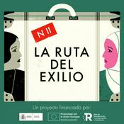 Podcast NACIONAL II: LA RUTA DEL EXILIO