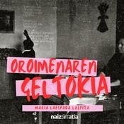 Podcast NAIZ IRRATIA - Oroimenaren geltokia | naiz.eus
