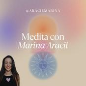Podcast Medita con Marina Aracil