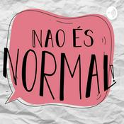 Podcast Não és normal!