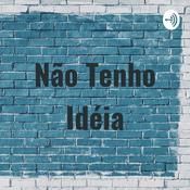 Podcast Não Tenho Idéia