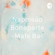 Podcast Napoleão Bonaparte -Mafe 8a-