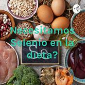 Podcast ¿Necesitamos Selenio en la dieta?