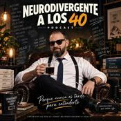 NEURODIVERGENTE A LOS 40