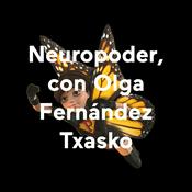 Podcast Neuropoder, con Olga Fernández Txasko