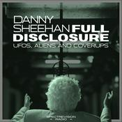 Podcast Full Disclosure with Danny Sheehan | UFOs, Aliens and Cover-Ups