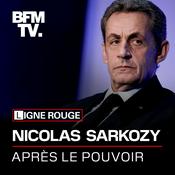 Podcast Nicolas Sarkozy, après le pouvoir