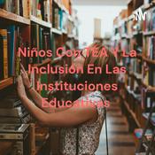 Podcast Niños Con TEA Y La Inclusión En Las Instituciones Educativas