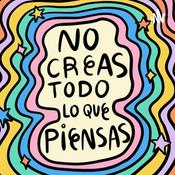 Podcast No creas todo lo que piensas