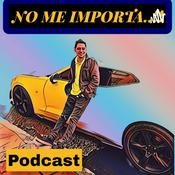 Podcast NO ME IMPORTA PODCAST
