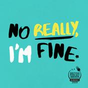 Podcast No Really, I’m Fine