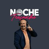 Podcast NOCHE, TRASNOCHE