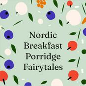 Podcast Nordic Breakfast Porridge Fairytales