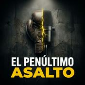 Podcast El Penúltimo Asalto