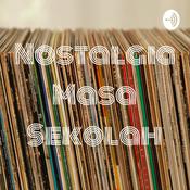 Podcast Nostalgia Masa Sekolah