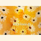 Podcast Not a House DJ