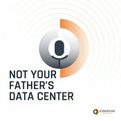 Podcast Not Your Father’s Data Center