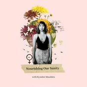 Podcast Nourishing Our Sanity