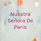 Podcast Nuestra Señora De Paris