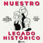 Podcast Nuestro Legado Histórico