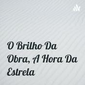 Podcast O Brilho Da Obra, A Hora Da Estrela