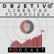 Podcast Objetivo : Libertad financiera