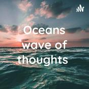 Podcast Oceans wave of thoughts