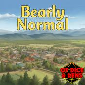 Podcast Of Dice and Dens: Bearly Normal