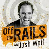 Podcast Off The Rails with Josh Wolf